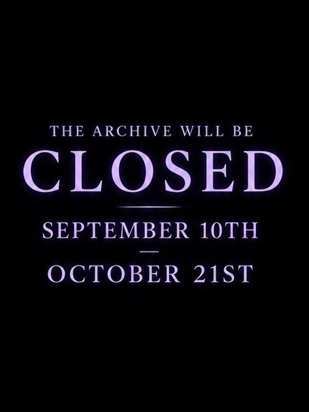 The Archive Will Be Closing Soon!